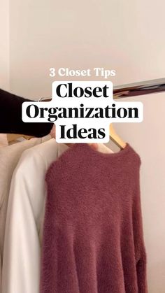 clothes hanging on a rack with the words 3 closet organization ideas in white and pink