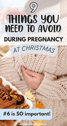 a woman is holding her stomach while eating christmas food with the words 6 things you need to avoid during pregnant