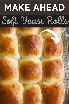 a pan filled with soft yeast rolls and the words make ahead in white overlay