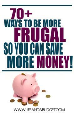 a piggy bank with the words 70 + ways to be more frugal so you can save more money