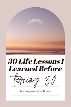 the words, 30 life lessons i learned before having 3 o'clock on it