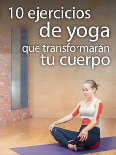 a woman is sitting on a yoga mat in front of a brick wall with the words 10 exercises de yoga que transformaran tu cuero