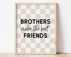 Brothers Make The Best Friends Printable Wall Art featuring black lettering on a greige (pale gray / light beige) and off white checkered background. Perfect for Twin Baby Boys Nursery Decor, Toddler Boys Shared Room Decor or Children's Sibling Quotes Play Room Wall Art. Prints up to 24" x 36" (see all Sizes included below). Please note: This is for a DIGITAL DOWNLOAD No Physical Item Will Ship To You Instant Downloads offer a fast, affordable way to decorate your special spaces. Download, print Gray Playroom Ideas, Black And White Playroom Ideas, Little Boys Playroom, Toddler Boy Shared Room, Twin Boy Nursery Ideas, Boys Shared Room Ideas, Boys Shared Room, Shared Room Ideas, Checkered Poster