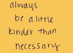 a piece of paper with writing on it that says, always be a little under than necessary