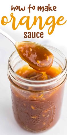 how to make orange sauce in a mason jar with a spoon and text overlay reading how to make orange sauce