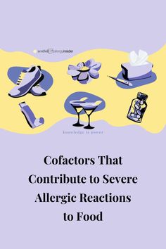 Cofactors are substances or conditions that can worsen a reaction to an allergen. This post is part of our Knowledge is Power Program in collaboration with Allergy Insider. You will find a free downloadable patient information sheet on cofactors that contribute to severe allergic reactions to food. Knowledge Is Power, Healthy Life, Helpful Hints, How To Become