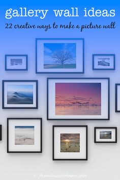 there are many pictures hanging on the wall with text overlay that says gallery wall ideas 22 creative ways to make a picture wall