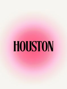 the word houston in black on a pink background