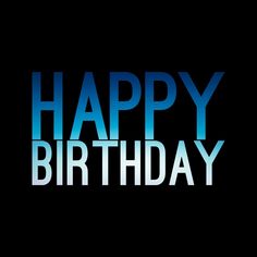 the words happy birthday written in blue and silver on a black background with white letters