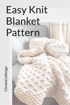 an easy knit blanket pattern on a couch with the text, easy knit blanket pattern