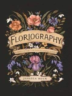 a book cover with flowers and the words florisgraphy written in white lettering