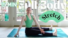 a woman sitting on a yoga mat with the words 15 min full body stretch in front of her