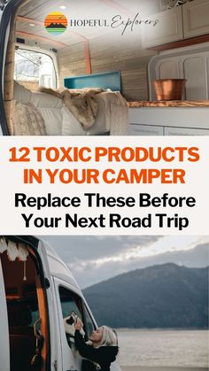 the inside of a camper with text that reads, 12 exotic products in your camper replace these before your next road trip