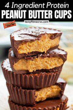 four chocolate peanut butter cups stacked on top of each other with the words, 4 ingredient protein peanut butter cups