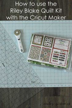 how to use the riley bake quilt kit with the cricut maker on a cutting mat