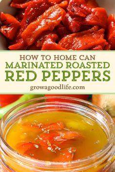 homemade marinated roasted red peppers in a jar with text overlay that reads how to home can marinated roasted red peppers