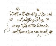 a quote that says with a butterfly kiss and a ladybug hug, sleep tight little