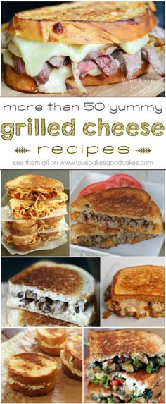 grilled cheese sandwiches with the words more than 50 yummy grilled cheese recipes