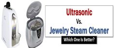 an electronic device with the words ultrasonic vs jewelry steam cleaner which one is better?