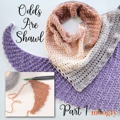 there is a crocheted scarf with the words, odds are shawl part 1