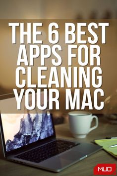 the 6 best apps for cleaning your mac