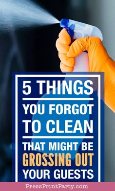 a person spraying water from a sprayer with the words 5 things you forgot to clean that might be gross out your guests