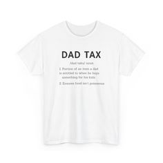 Celebrate the awesome dad in your life with this funny dad shirt! The perfect gift for Father's Day or any occasion, this Daddy Shirt features a witty Dad Tax design that is sure to bring a smile to his face. Show your appreciation for the Best Dad Ever with this sarcastic shirt that will quickly become a favorite in his wardrobe. This Father's Day Gift Shirt is also a great Family Shirt and Husband Gift, making it a versatile and thoughtful present for any dad who deserves a little extra recogn Father's Day Family Matching Shirt With Funny Text, Family Matching Shirt With Funny Text For Father's Day, Funny Shirt For Father's Day Gift, Funny Text Print Shirt For Father's Day, Father's Day Family Matching T-shirt With Funny Text, Funny Family Shirt With Letter Print, Father's Day White Shirt With Funny Text, Family Matching T-shirt For Father's Day With Custom Text, Father's Day Family Shirt With Name Print