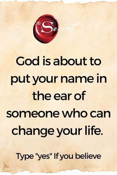 a piece of paper with the words god is about to put your name in the ear of someone who can change your life