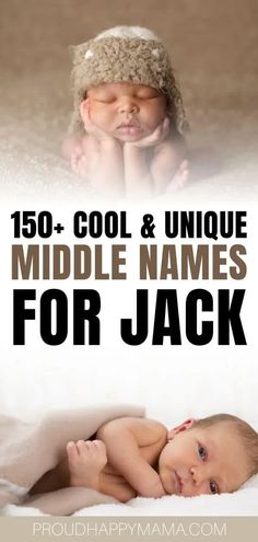 a baby laying on top of a bed with the words, 150 + cool and unique middle names for jack