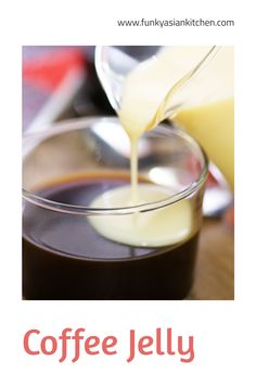 coffee jelly is being poured into a small glass bowl with liquid in it and the words, coffee jelly