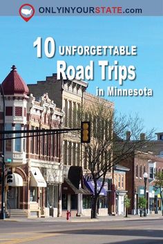 an image of a street with the words 10 unforgettable road trips in minnesota