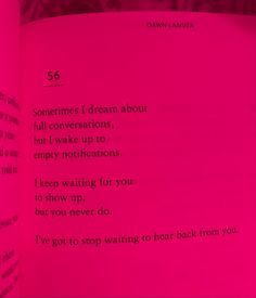 the inside of a pink book with writing on it that says, sometimes i dream about full conversations, but i wake up to empty notifications