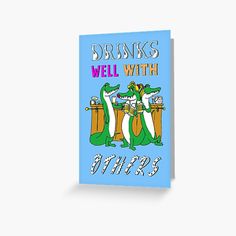 a blue greeting card with an image of two dinosaurs and the words drinks well with others