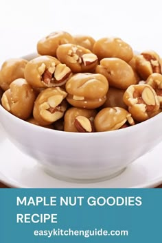 maple nut goodies recipe in a white bowl on a plate with text overlay