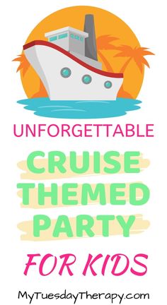 a cruise ship with the words, unforgettable cruise themed party for kids