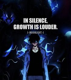 an anime poster with the caption in science, growth is louder i moonlight