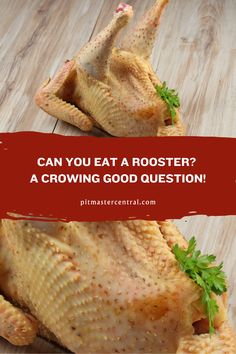 a roasted chicken with the words can you eat a rooster? a growing good question