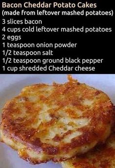 the recipe for bacon cheddar potato cakes is shown