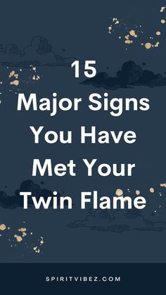 the words 15 major signs you have met your twin flame on a black background with gold spots