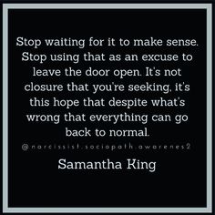 a quote on stop waiting for it to make sense