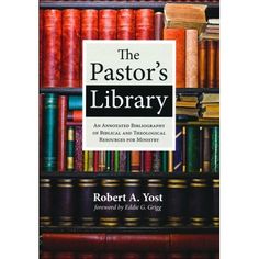 the pastor's library by robert a yost