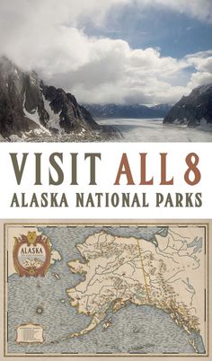 the alaska national park with mountains in the background and text that reads visit all 8 alaska national parks