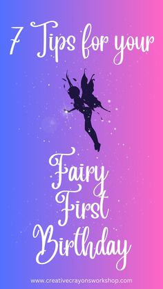 the words 7 tips for your fairy first birthday on a purple and blue background with a silhouette