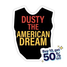 an american dream sticker with the words dusty the american dream