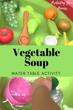 vegetable soup water table activity for toddlers with text overlay that reads, vegetable soup water table activity