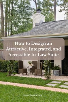 a small house with the words how to design an attractive, integrated and accessible in - law suite