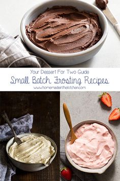 two pictures with different types of food in them and the words, your dessert for two guide small batch frosting recipes