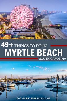 the top things to do in myrtie beach, south carolina with text overlay