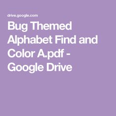 the bug themed alphabet find and color apf google drive is shown in this image