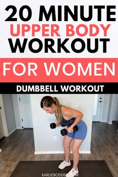 the 20 minute upper body workout for women includes dumbbell exercises and an easy way to do it